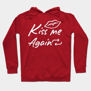 Kiss Me Again Hoodie